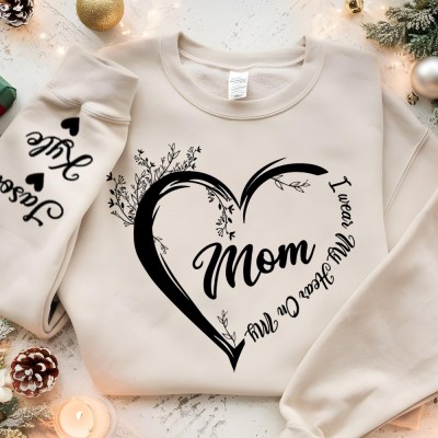 Personalized I Wear My Heart On My Sleeve Sweatshirt Mama Sweatshirt with Kids Name on Sleeve Mother's Day Gift